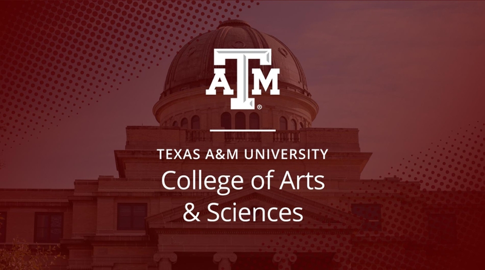 A banner reading "Texas A&M University. College of Arts & Sciences"